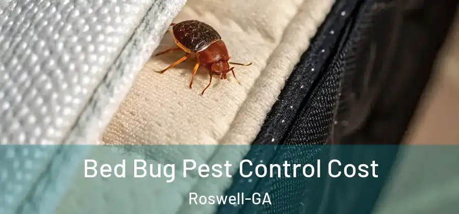 Bed Bug Pest Control Cost Roswell-GA