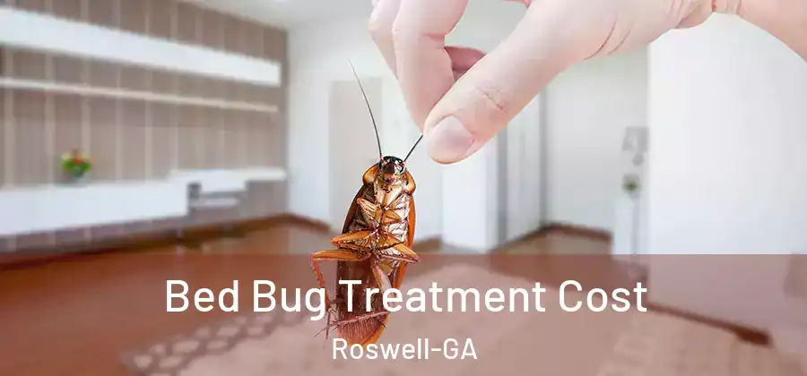 Bed Bug Treatment Cost Roswell-GA