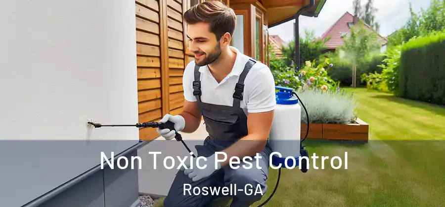 Non Toxic Pest Control Roswell-GA