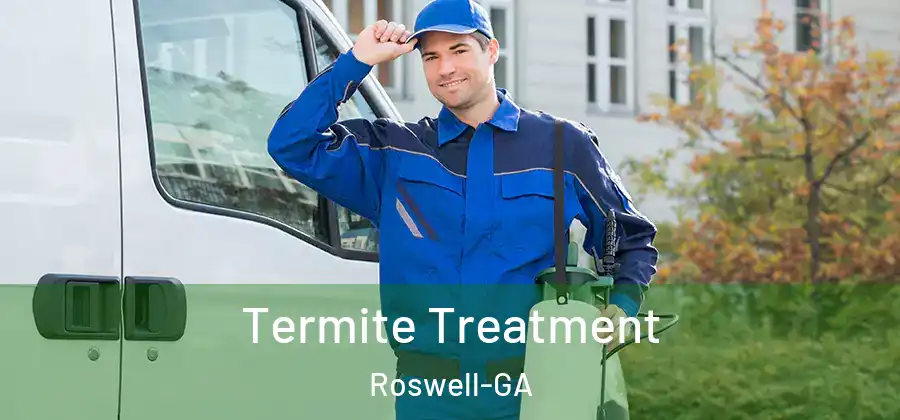 Termite Treatment Roswell-GA